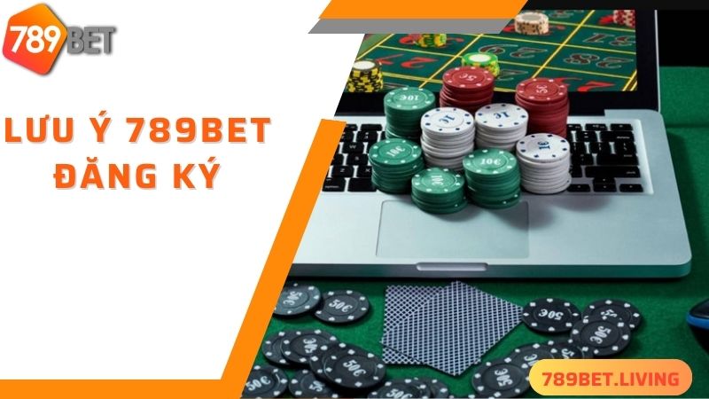 789BET đăng ký: Hướng dẫn tân thủ tạo tài khoản đơn giản 5 Lưu ý khi 789BET đăng ký cần biết