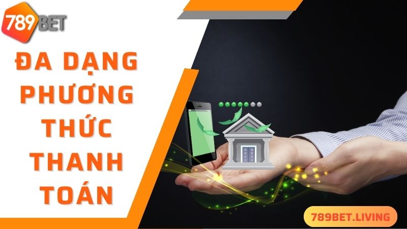789BET đăng nhập: Cách thức truy cập tài khoản siêu nhanh 4 Đa dạng phương thức giao dịch với thời gian xử lý cực nhanh