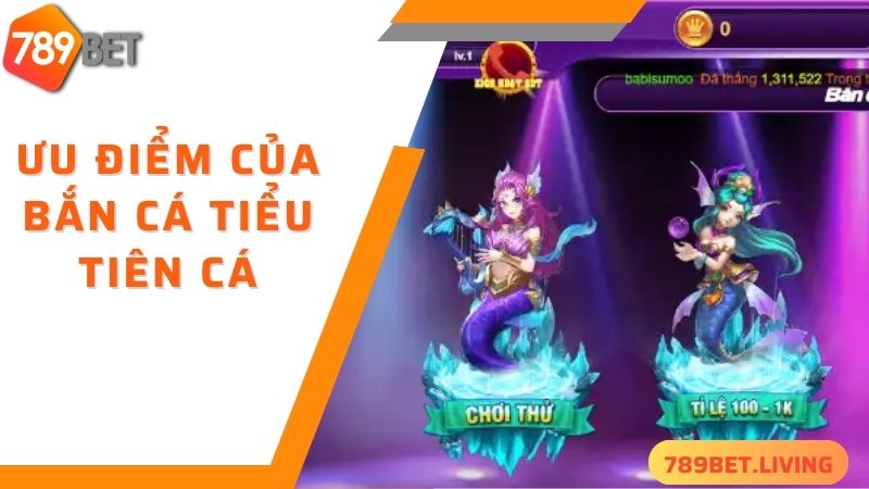 Bắn cá tiểu tiên cá 789BET: Game săn cá ăn tiền siêu đỉnh 3 Lý do nên chơi bắn cá tiểu tiên cá tại 789BET