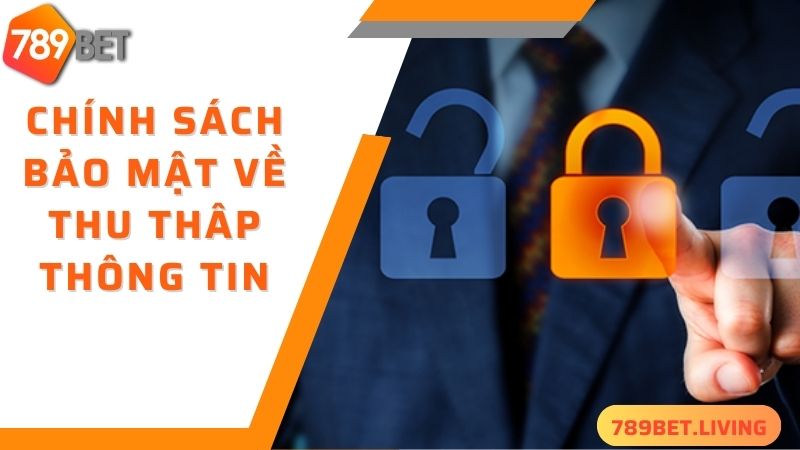 Chính sách bảo mật 789BET: Cá cược an toàn tuyệt đối 2 Chính sách bảo mật 789BET thu thập thông tin liên lạc